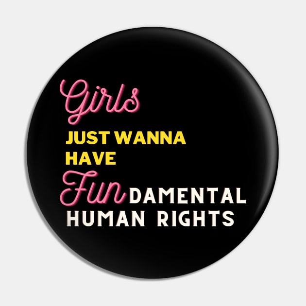 Girls Just Wanna Have Fun - Fundamental Human Rights! Pin by Little Blue Skies