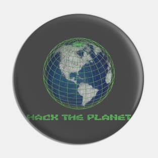 Hack the Planet Pin