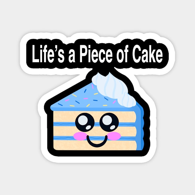 Lifes a piece of cake Funny Cute Kawaii style Cake Design Magnet by Scarlett Blue