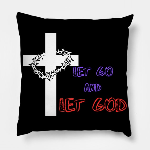 let go and let god Pillow by DesignVerseAlchemy