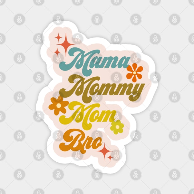 Mama, mommy, mom, bro - 70s style Magnet by Deardarling
