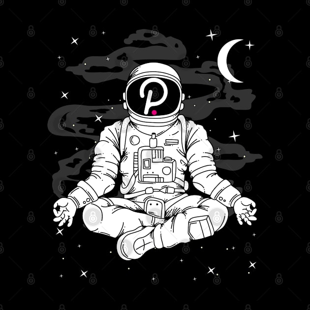 Astronaut Yoga Polkadot DOT Coin To The Moon Crypto Token Cryptocurrency Blockchain Wallet Birthday Gift For Men Women Kids by Thingking About