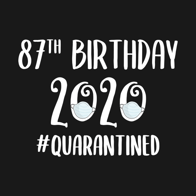 87th Birthday 2020 Quarantined by quaranteen