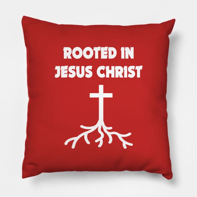 Rooted in Jesus Christ Pillow by JevLavigne