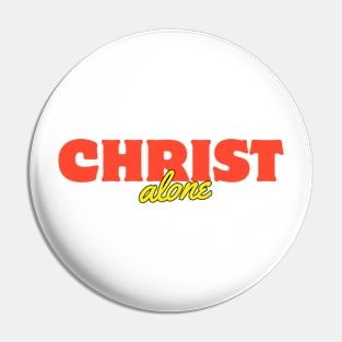 Christ Alone Pin