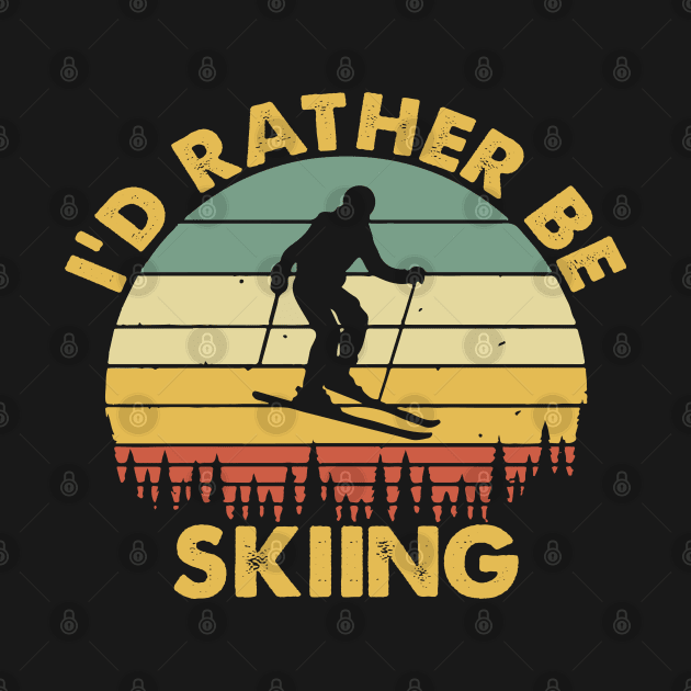 I'd Rather Be Skiing Retro Vintage Skier Ski Men Dad Boys by sarabuild