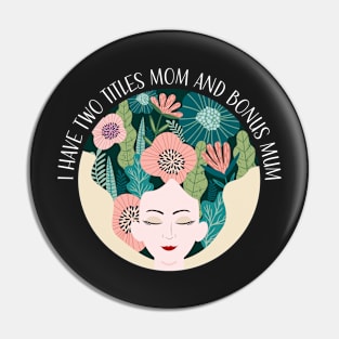 i have two titles mom and bonus mom Pin