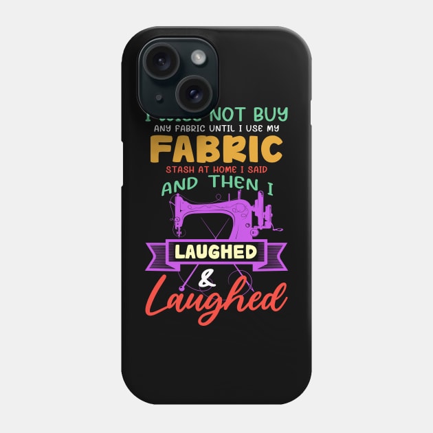 Funny Quilting Sewing Sayings Gift For Sewer & Quilter Phone Case by Xonmau