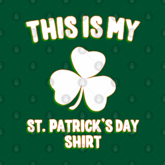 This is My St. Patrick's Day Shirt by Flippin' Sweet Gear