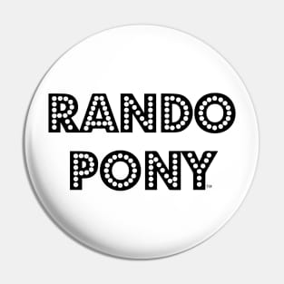 RandoPonyTM Marquee Black Pin