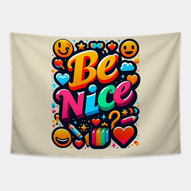 Be Nice Tapestry by Iceman_products