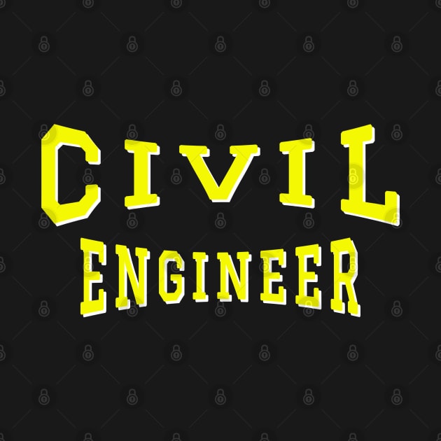 Civil Engineer in Yellow Color Text by The Black Panther