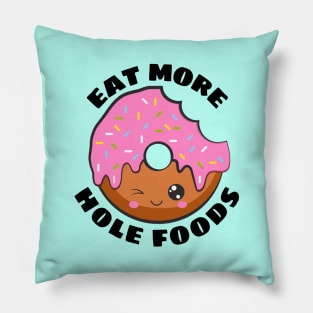 Eat More Hole Foods | Cute Donut Pun Pillow