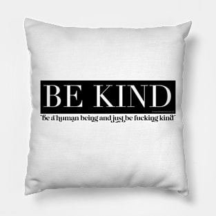 Just Be Fvcking Kind Pillow