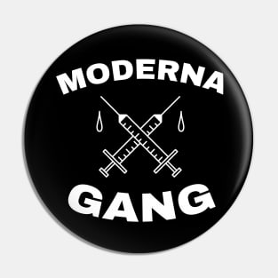 Moderna Gang - Funny Vaccine Pin