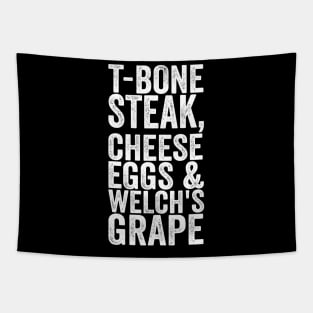 T-Bone Steak, Cheese Eggs & Welch's Grape - Text Style White Font Tapestry