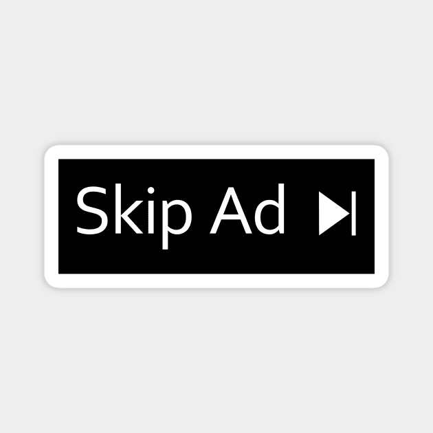 Skip Ad Magnet by Scum_and_Villainy