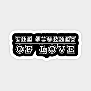 The Journey Of Love Magnet