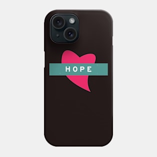 Hope Phone Case