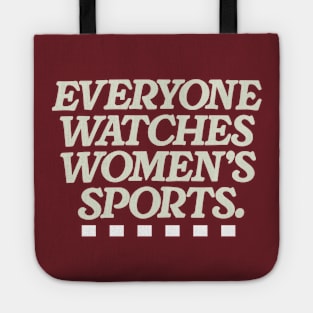 Everyone watches women's sports Tote