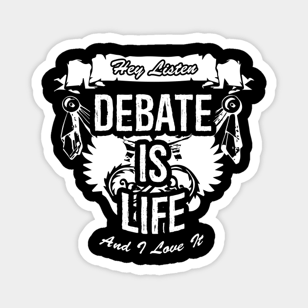 Debate Is Life Creative Job Typography Design Magnet by Stylomart