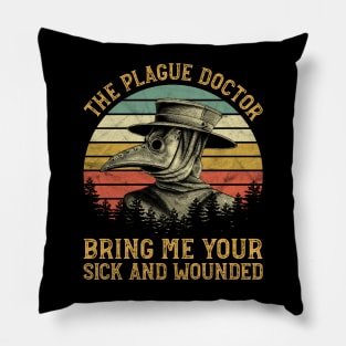 The Plague Doctor Bring Me Your Sick And Wounded Pillow