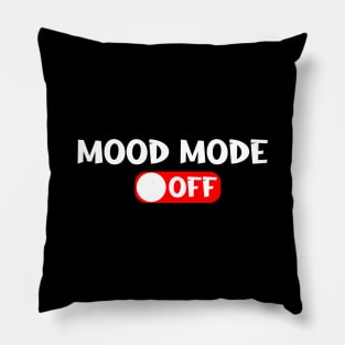 MOOD MODE OFF Pillow