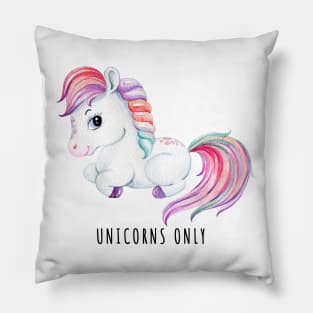 Unicorns only Pillow