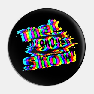 That 90's Show Pin