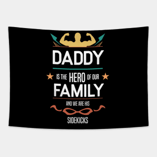 daddy is the hero of our family Re:Color 01 Tapestry