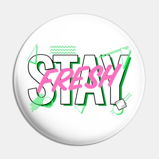 Stay Fresh Pin