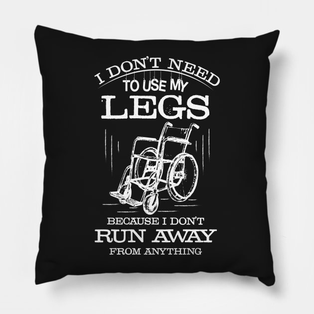 In a Wheelchair, but I Don't Run From Anything Pillow by jslbdesigns