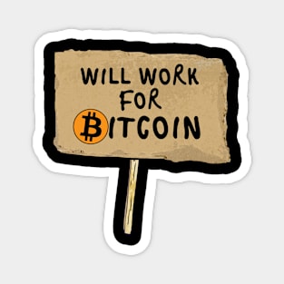 Will Work For Bitcoin - For Cryptocurrency Traders T-Shirt Magnet