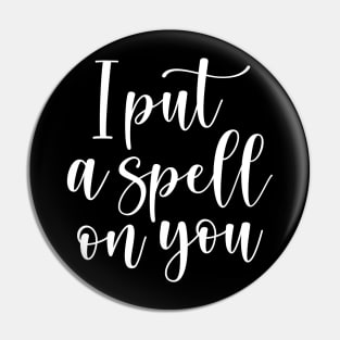 I put a spell on you witch quote design Pin