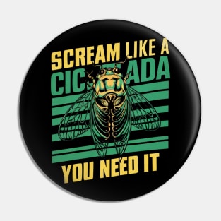 Entomology Cicada Scream Like A Cicada 2024 Cicada Fest Pin