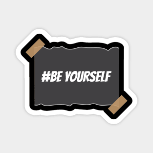 Be Yourself Magnet