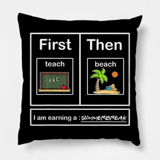 First Teach Then Beach Pillow