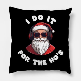 I do it for the ho's Pillow