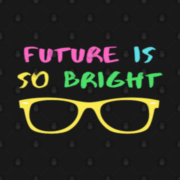 Discover The Future Is Bright T-Shirt