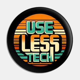 USE LESS TECH - Useless Technology - Retro - Arcade - Pin