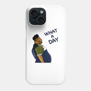 WHAT A DAY Phone Case