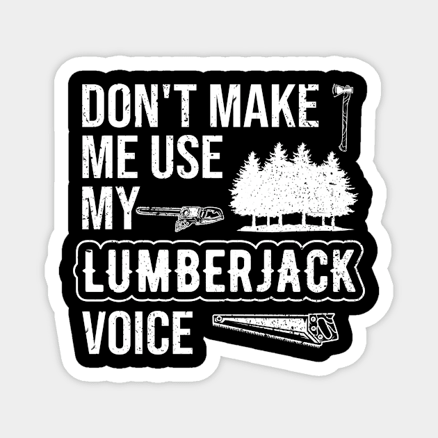 Funny Lumberjack Voice Magnet by TheBestHumorApparel