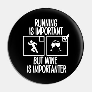 Running is important but Wine is importanter Pin