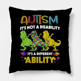 Dinosaur Autism It's Not A Disability It's A Different Ability Pillow