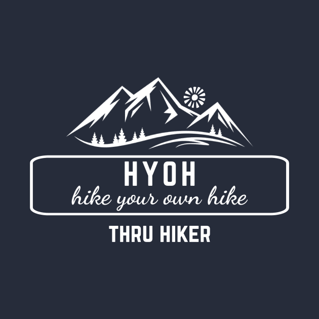 HYOH Hike Your Own Hike Thru Hiking Gear by ArtisticEnvironments