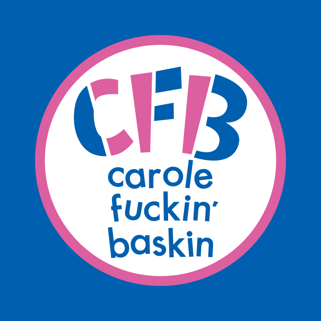 Carole Fuckin' Baskin by tommartinart