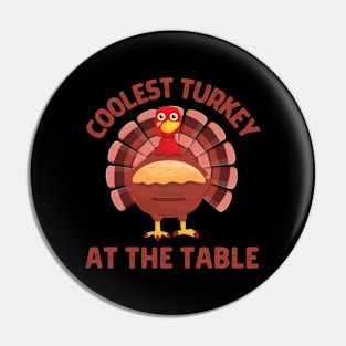 Coolest turkey at the table funny thanksgiving holiday Pin