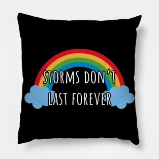 Storms Don't Last Forever Pillow