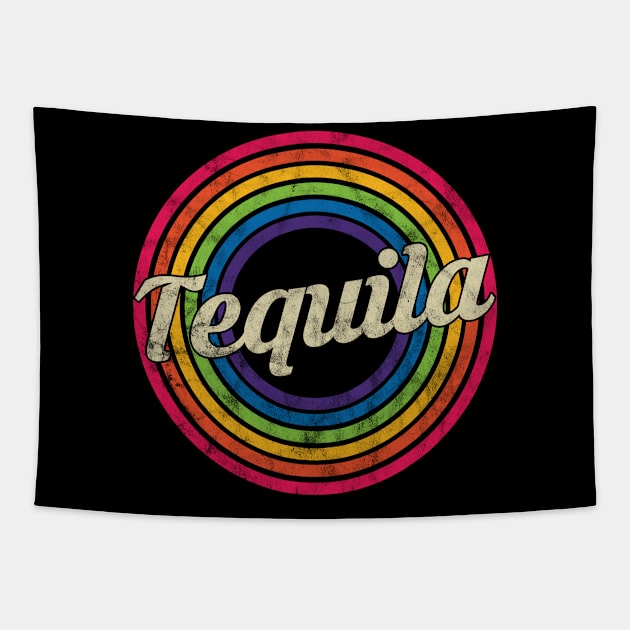 Tequila - Retro Rainbow Faded-Style Tapestry by MaydenArt