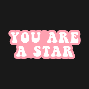 You Are a Star T-Shirt